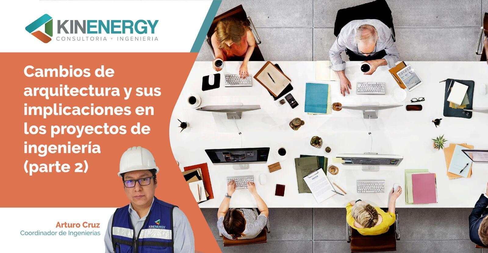 Cambios de arquitectura y sus implicaciones en los proyectos de ingeniería (parte 2) 